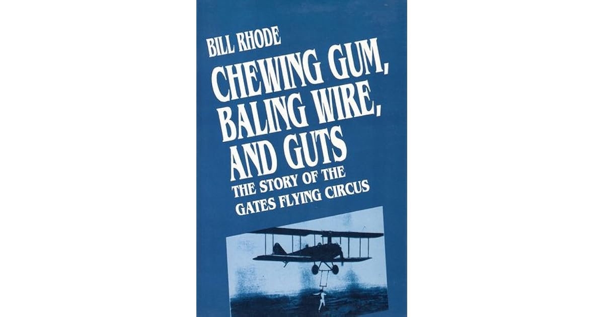 Baling wire, chewing gum, and guts The story of the Gates Flying