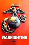 WARFIGHTING by U.S. Marine Corps WARFIGHTING by U.S. Marine Corps