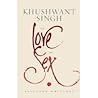 On Love and Sex by Khushwant Singh