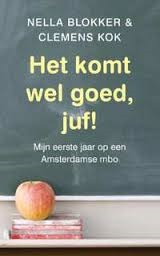 Het komt wel goed, juf! - Mijn eerste jaar op een Amsterdams MBO