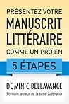 Présentez votre manuscrit littéraire comme un pro en 5 étapes Présentez votre manuscrit littéraire comme un pro en 5 étapes