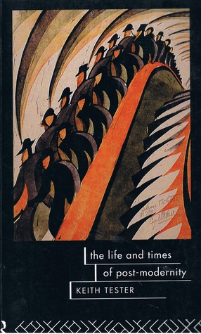 The Life and Times of Post-Modernity