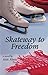 Skateway to Freedom by Ann Alma