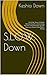 S.L.O.W. Down: SPEAK. LISTEN. OBSERVE. WED or WALK-AWAY: A Single Woman's Guide to Overcoming The Fear of Vulnerability and The Necessary Steps to Take Before Dating