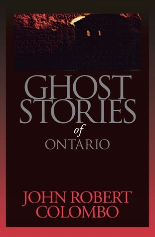 Ghost Stories of Ontario (Personal Accounts)