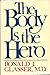 The Body Is the Hero