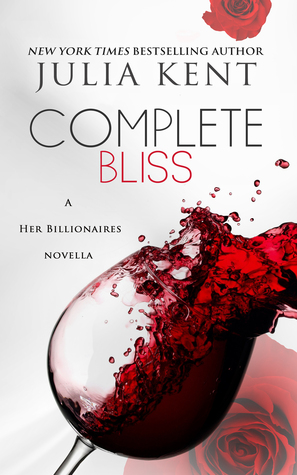 Complete Bliss (Her Billionaires, #5.3)