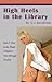 High Heels in the Library by S.J. Barrellstalk
