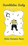 Bumblebee Baby by Claire Crumpton Baum