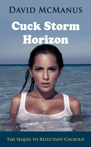Cuck Storm Horizon (Reluctant Cuckold Book 2)