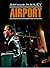 Airport by Arthur Hailey Airport by Arthur Hailey