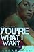 You're What I Want (Y.A Series Book 4)