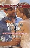 Because of the Baby... by Cat Schield
