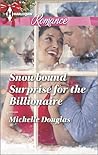 Snowbound Surprise for the Billionaire by Michelle Douglas