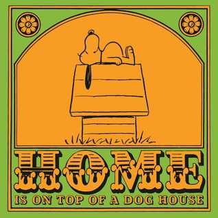 Home is On Top of a Dog House (Peanuts®)