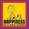 Happiness is a Sad Song by Charles M. Schulz