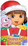 Dora the Explorer: Holidays Are for Hugs (Dora the Explorer Hugs Book, #1)
