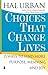 Choices That Change Lives: 15 Ways to Find More Purpose, Meaning, and Joy