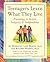 Teenagers Learn What They Live by Rachel Harris