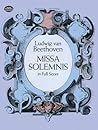 Missa Solemnis in Full Score (Dover Choral Music Scores) Missa Solemnis in Full Score (Dover Choral Music Scores)