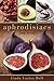 Aphrodisiacs: An A-Z