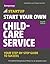 Start Your Own Child-Care Service: Your Step-By-Step Guide to Success (StartUp Series)