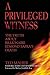 A Privileged Witness: The T...