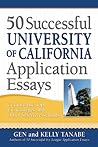 50 Successful University of California Application Essays: Get into the Top UC Colleges and Other Selective Schools