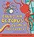 Could an Octopus Climb a Skyscraper?: Hilarious scenes bring octopus facts to life! (What if a)