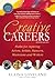 Creative Careers: Paths for Aspiring Actors, Artists, Dancers, Musicians and Writers