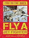 Fly a Jet Fighter (You Do the Math)