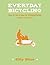 Everyday Bicycling: How to Ride a Bike for Transportation (Whatever Your Lifestyle) (Bicycle)