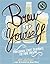 Brew It Yourself: Professional Craft Blueprints for Home Brewing (DIY)