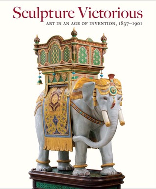 Sculpture Victorious: Art in an Age of Invention, 1837–1901 (Yale Center for British Art)