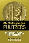 International Reporting: The War in Iraq (The Washington Post Pulitzers) International Reporting: The War in Iraq (The Washington Post Pulitzers)