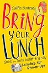 Bring Your Lunch by Califia Suntree