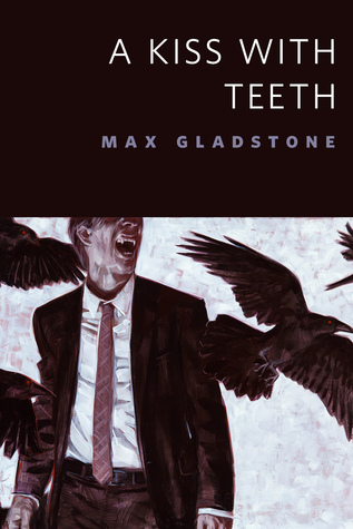 Portada de A Kiss With Teeth, de Max Gladstone