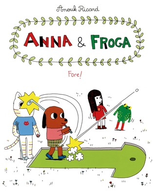 Anna and Froga: Fore! (Hardcover)
