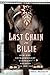 Last Chain On Billie: How One Extraordinary Elephant Escaped the Big Top