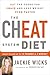 The Cheat System Diet: Eat the Foods You Crave and Lose Weight Even Faster---Cheat to Lose Up to 12 Pounds in 3 Weeks!