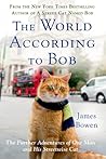 The World According to Bob by James Bowen