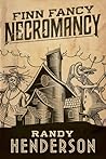 Finn Fancy Necromancy by Randy Henderson