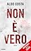 Non è vero by Aldo Costa
