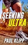 Seeking Ultra by Paul Klipp