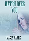 Watch Over You by Mason Sabre
