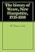 The history of Weare, New Hampshire, 1735-1888 by William Little