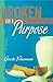 Broken for a Purpose by Gisela Yohannan