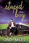 Stupid Boy by Cindy Miles