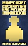 Minecraft Enchanting and Potions Handbook