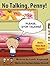 No Talking, Penny! (Her Mouth Won't Quit!): Beginning Reader, Bedtime Story (The Penny and Ronald Series Book 2)